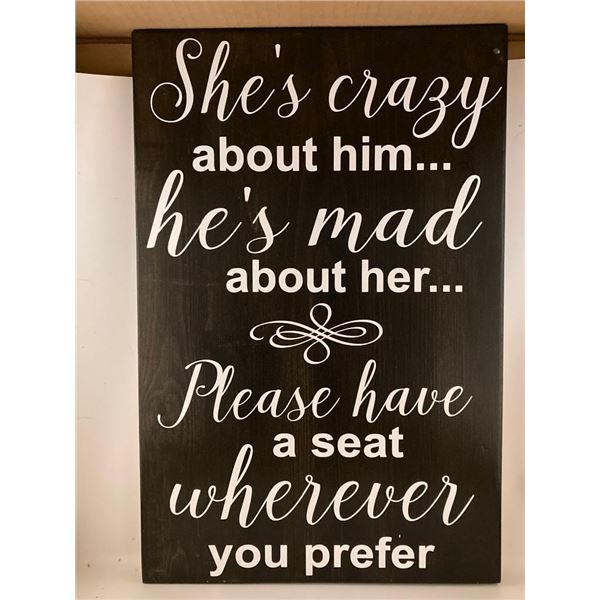 She's crazy about him, he's mad about her Please have a seat wherever you prefer 18X24 Inches. Made 