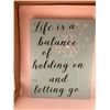 Image 1 : Life is a balance of holding on and letting go 18X24 Inches. Made of Pine. Hooks on Back