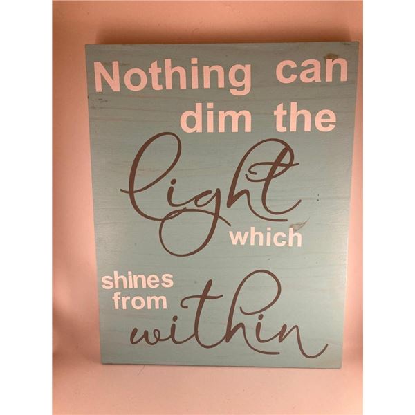 Nothing can dim the light which shines within 18X24 Inches. Made of Pine. Hooks on Back