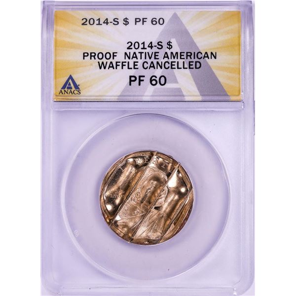 2014-S Proof Native American Dollar Waffle Cancelled Coin ANACS PF60