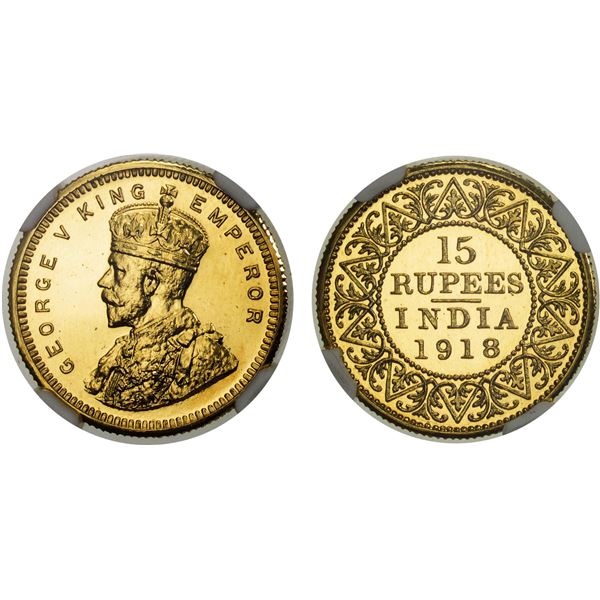 BRITISH INDIA: George V, 1910-1936, AV 15 rupees, 1918(b), NGC Proof 65