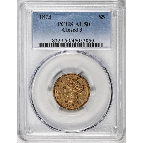 1873 Closed 3 $5 Liberty Head Half Eagle Gold Coin PCGS AU50