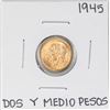 Image 1 : 1945 Mexico Dos Y Medio Pesos Gold Coin