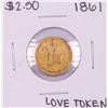 Image 1 : 1861 $2 1/2 Liberty Head Quarter Eagle Gold Love Token Coin