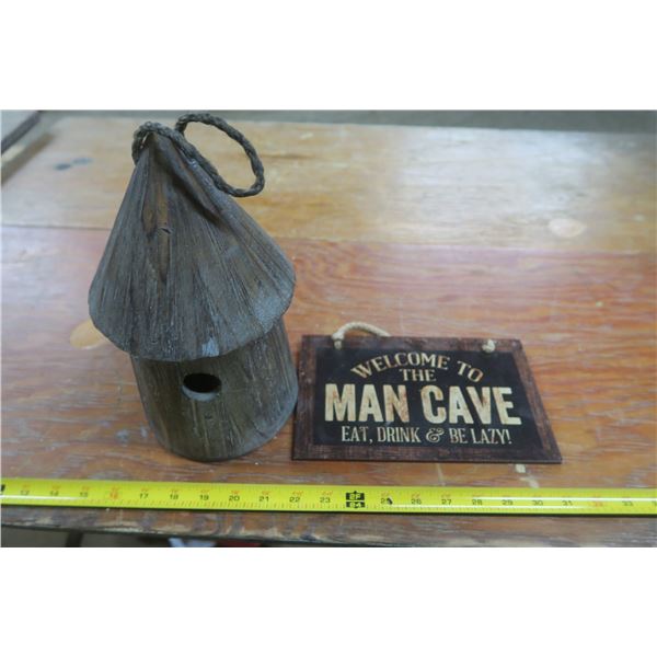 Bird House and Man Cave Sign