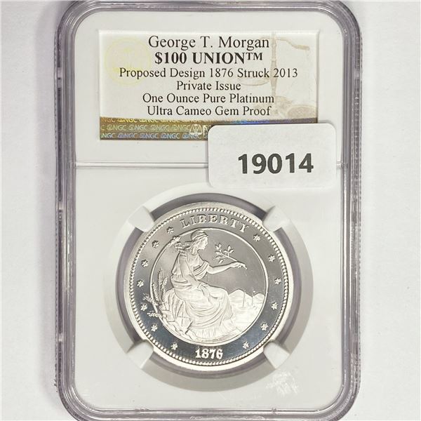 2013 $100 1oz Plt Union GTM NGC GEM PR UC
