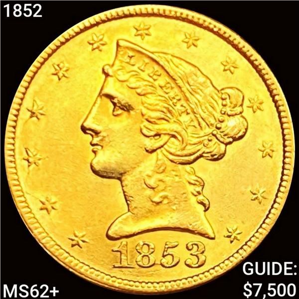 1852 $5 Gold Half Eagle UNCIRCULATED +