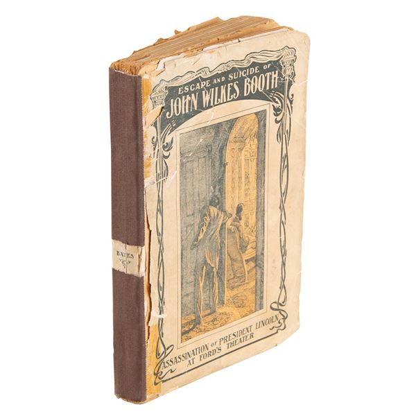 The Escape and Suicide of John Wilkes Booth by Finis L. Bates