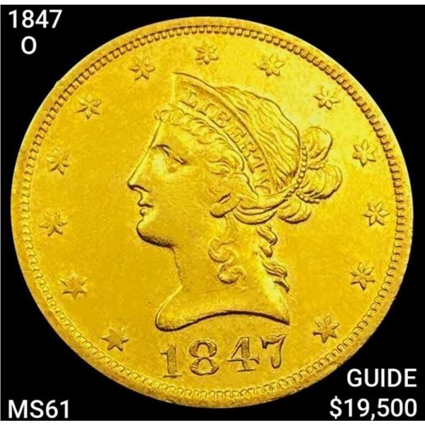 1847-O $10 Gold Eagle UNCIRCULATED