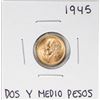 Image 1 : 1945 Mexico Dos Y Medio Pesos Gold Coin
