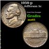 1958-p Jefferson Nickel 5c Grades GEM Unc