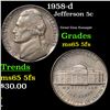 1958-d Jefferson Nickel 5c Grades GEM 5fs