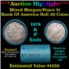 ***Auction Highlight*** Bank Of America 1878 & 'P' Ends Mixed Morgan/Peace Silver dollar roll, 20 co
