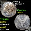 Image 1 : 1896-p Morgan Dollar $1 Grades GEM+ Unc