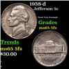 1958-d Jefferson Nickel 5c Grades GEM 5fs