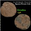 Image 1 : Ca. 1635 Spanish / Pirate Cob Grades vg, very good