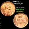 Image 1 : 1947-p Lincoln Cent 1c Grades GEM Unc BN