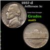 1957-d Jefferson Nickel 5c Grades GEM Unc