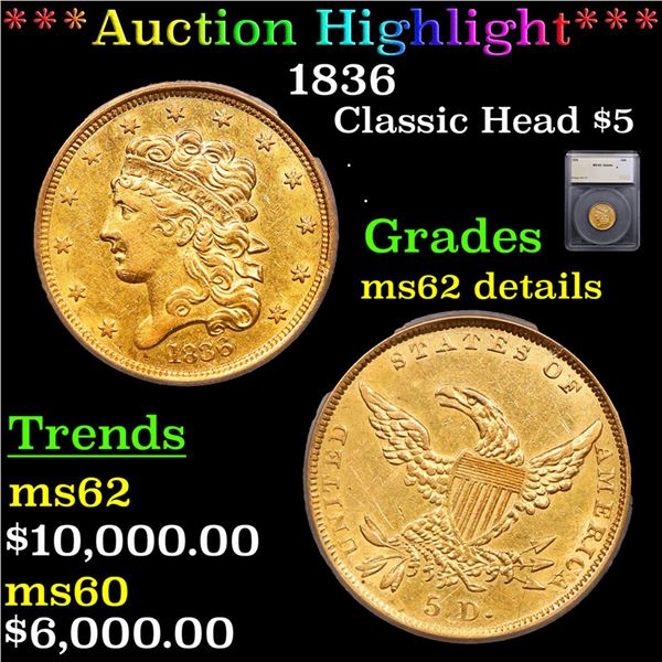 ***Auction Highlight*** 1836 Classic Head Half Eagle Gold $5 Graded ms62 details By SEGS (fc)