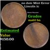 Image 1 : no date Lincoln Cent Mint Error 1c Grades Select Unc BN