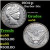 Image 1 : 1904-p Barber Half Dollars 50c Grades Choice AU/BU Slider