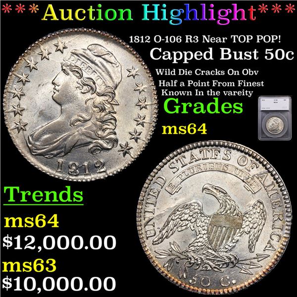 ***Auction Highlight*** 1812 Capped Bust Half Dollar O-106 R3 Near TOP POP! 50c Graded ms64 By SEGS 