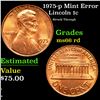 Image 1 : 1975-p Lincoln Cent Mint Error 1c Grades GEM+ Unc RD