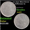 Image 1 : no date Jefferson Nickel Mint Error 5c Grades Select Unc