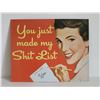 Image 1 : SHIT LIST METAL SIGN
