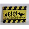 Image 1 : FROM THE CAVE TO THE CAVE METAL SIGN