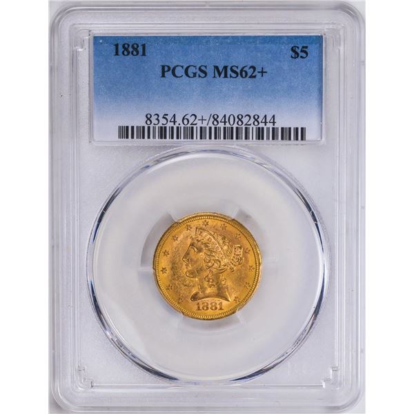 1881 $5 Liberty Head Half Eagle Gold Coin PCGS MS62+