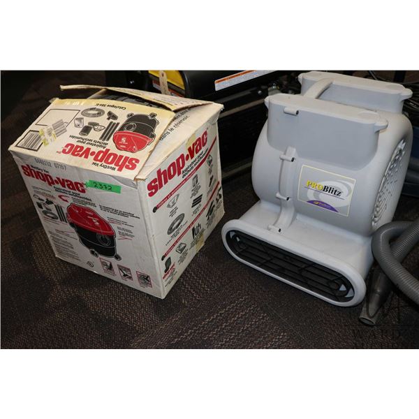 Pro Blitz 3 speed fan and a 5 gallon Shop Vac- working at time of cataloguing. Note: Not Available F