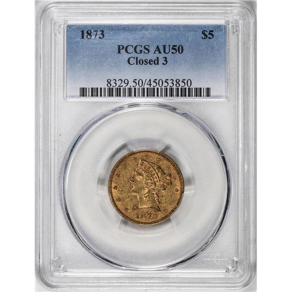 1873 Closed 3 $5 Liberty Head Half Eagle Gold Coin PCGS AU50