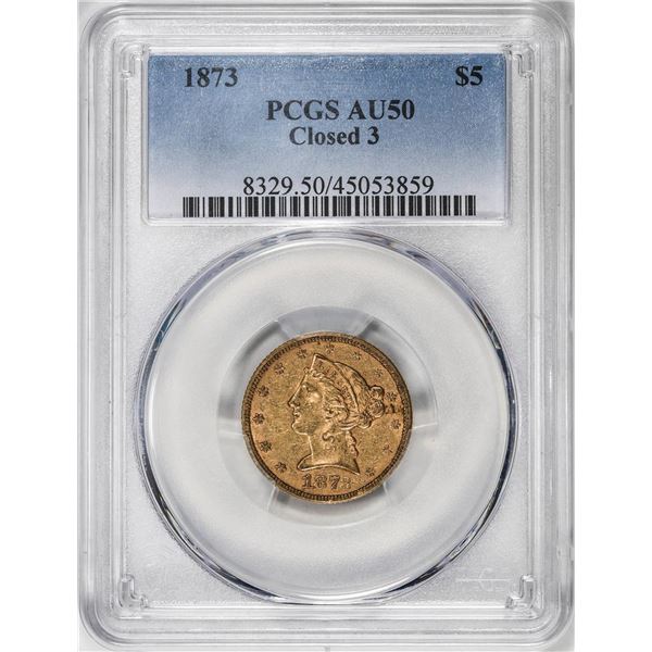 1873 Closed 3 $5 Liberty Head Half Eagle Gold Coin PCGS AU50