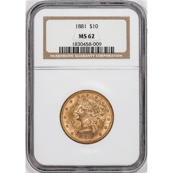 1881 $10 Liberty Head Eagle Gold Coin NGC MS62