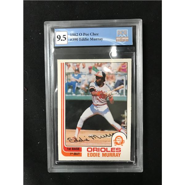 1982 O-PEE-CHEE #390 EDDIE MURRAY GCG GRADED 9.5