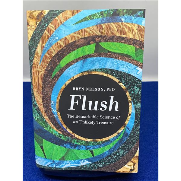 Bryn Nelson, PhD "Flush" The Remarkable Science Of An Unlikely Treasure
