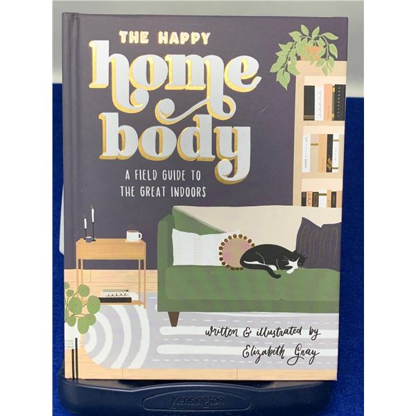 Elizabeth Gray "The Happy Home Body" A Field Guide To The Great Indoors