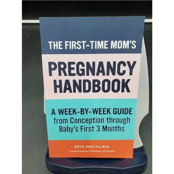 Bryn Huntpalmer "The First-Time Mom's Pregnancy Handbook"