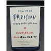 Image 1 : Anne Berest,  Audrey Diwan, Caroline De Maigret And Sophie Mas  "How To Be Parisian Where Ever You A