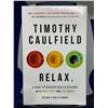 Image 1 : Timothy Caulfield "Relax"