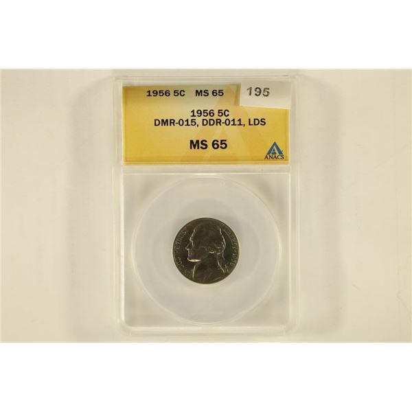 1956 JEFFERSON NICKEL ANACS MS65 DMR-015, DDR-011,
