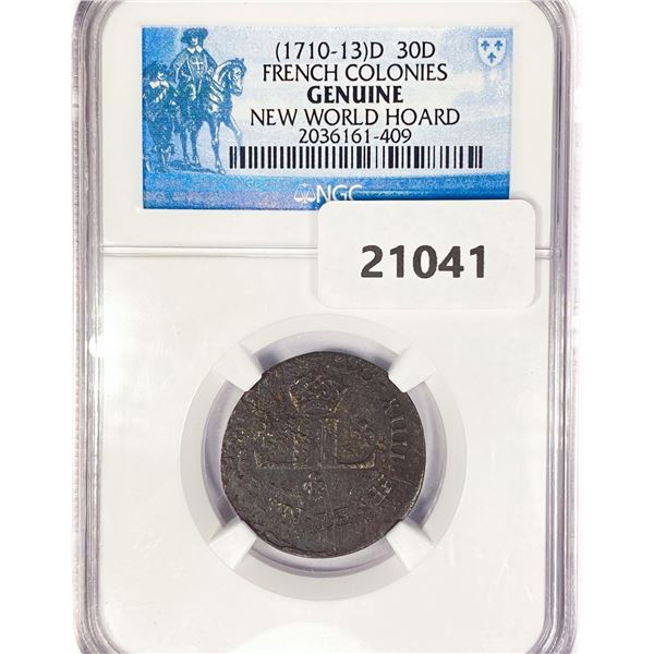 (1710-13)D 30D French Colonies NGC