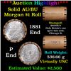 Image 1 : ***Auction Highlight***  AU/BU Slider Brinks Shotgun Morgan $1 Roll 1881 & P Ends Virtually UNC (fc)
