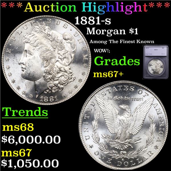 ***Auction Highlight*** 1881-s Morgan Dollar $1 Graded ms67+ By SEGS (fc)