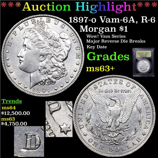 ***Auction Highlight*** 1897-o Morgan Dollar Vam-6A, R-6 $1 Graded Select+ Unc By USCG (fc)