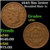 1843 Sm letter Braided Hair Large Cent 1c Grades vf++
