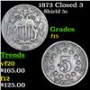 Image 1 : 1873 Closed 3 Shield Nickel 5c Grades f+