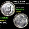 Image 1 : 1946-p BTW Old Commem Half Dollar 50c Grades GEM Unc