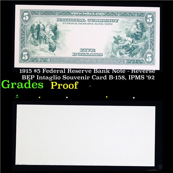 Proof 1915 $5 Federal Reserve Bank Note - Reverse BEP Intaglio Souvenir Card B-158, IPMS '92 Grades 